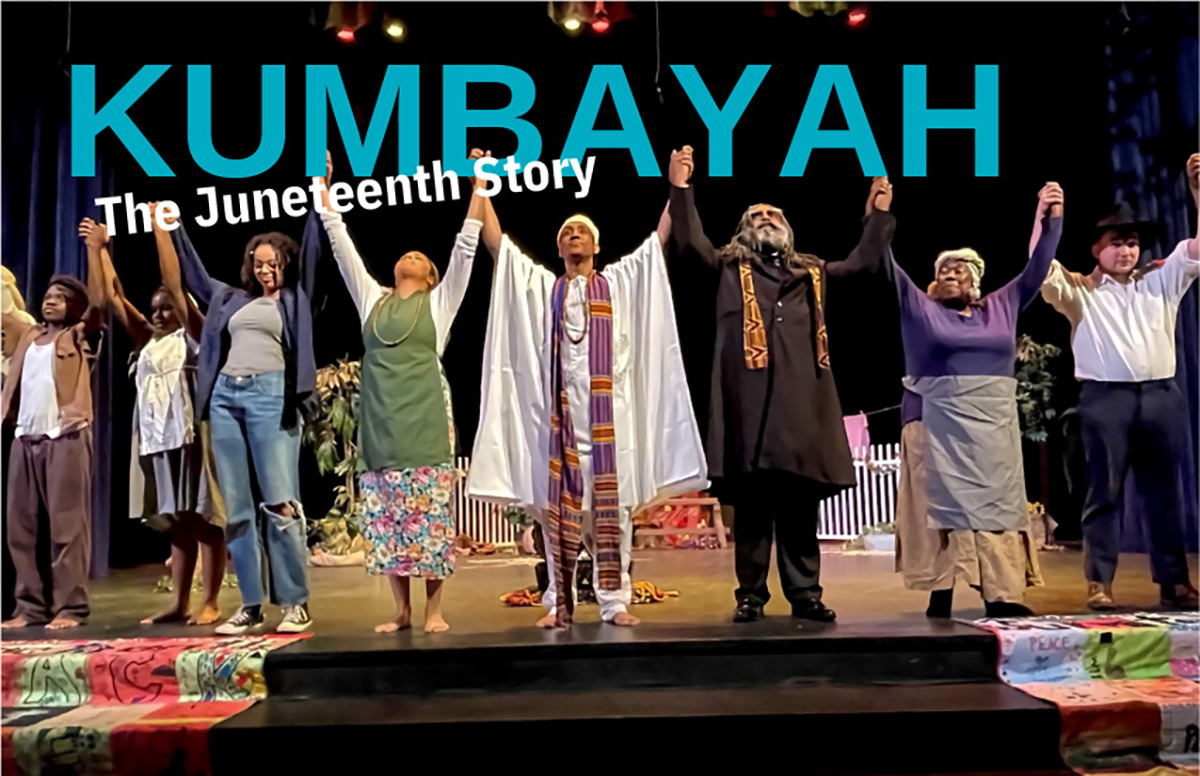 Kumbayah: The Juneteenth Story—above a row of actors holding hands and preparing to bow on a stage